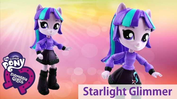 My Little Pony Starlight Glimmer Equestria Girls Minis Doll Custom Toy Tutorial | Evies Toy House