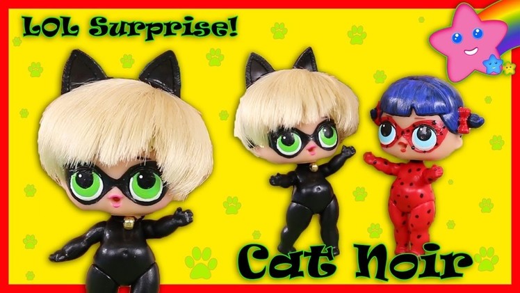 Cat Noir Custom LOL Surprise! Doll Miraculous Ladybug DIY Toy Tutorial