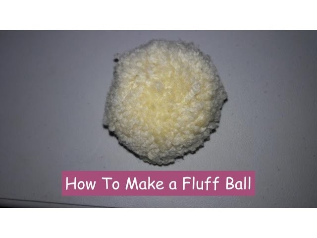 How to Make a Fluff Ball out of Yarn