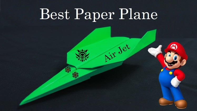 How to make a Paper Airplane - BEST  in the World -That Fly 1000 Feet  (Paper crafts) Creative X