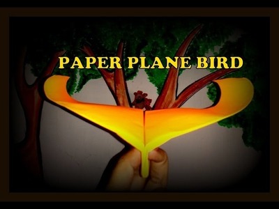 How to make paper airplane which looks & fly like Bird flapping wings.