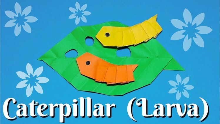Origami Caterpillar (Larva)easy to fold easy to follow HD tutorial