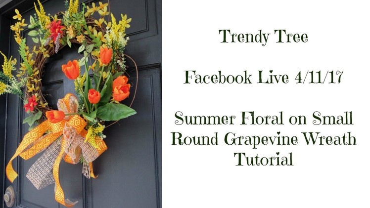 2017 Small Round Grapevine Wreath with Summer Florals Tutorial by Trendy Tree
