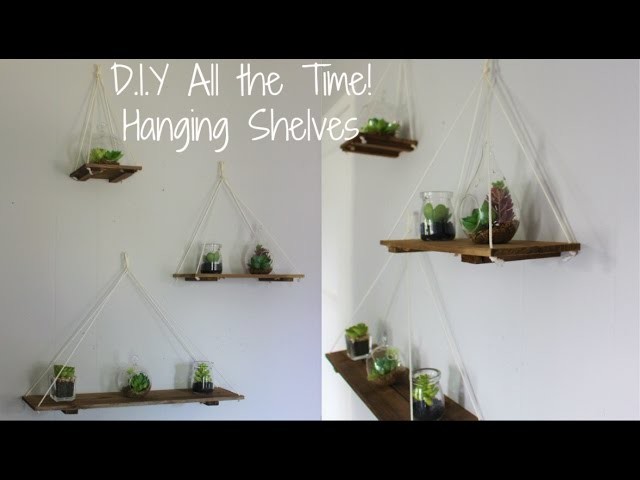 D.I.Y All the Time! Hanging Shelves