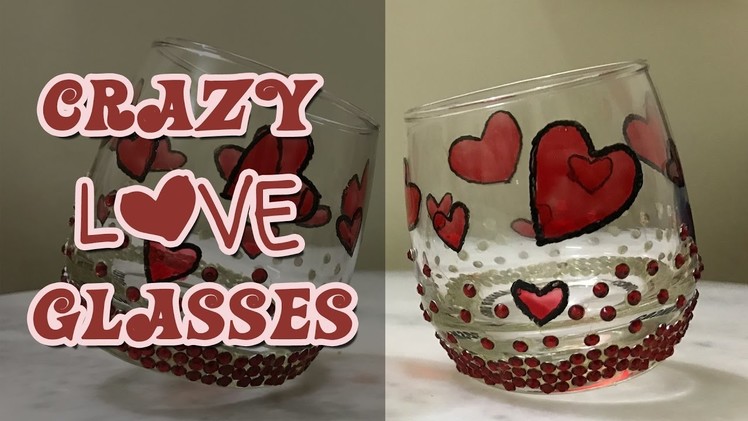 DIY - Crazy LOVE Glasses | Glass Painting & Swarovski Work