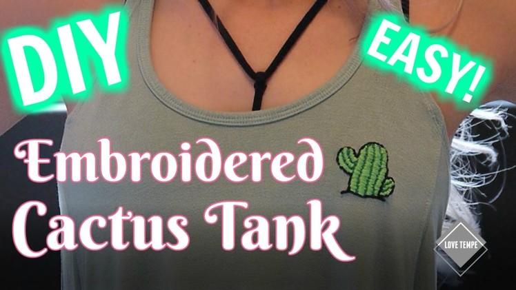 DIY: Easy Embroidered Cactus Tank
