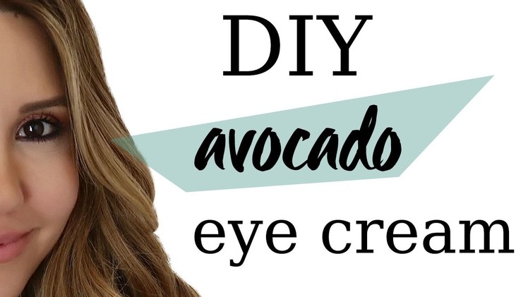 DIY Eye Cream To Fight Wrinkles | MODAMOB