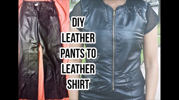 DIY Leather Pants into Leather Shirt