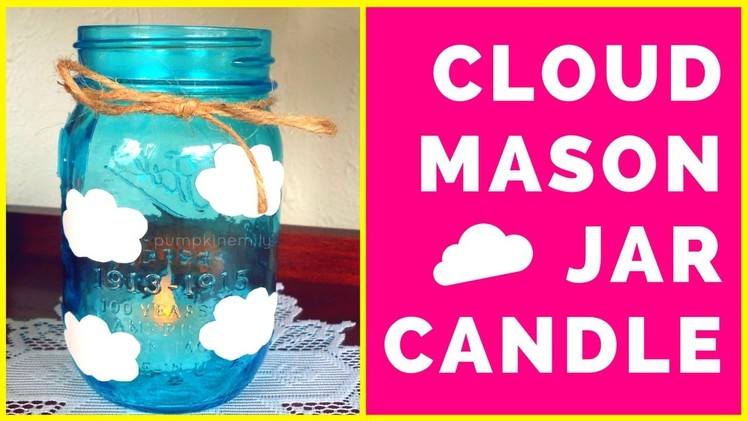 Easy Cloud Mason Jar Candle | Tumblr Inspired DIY Perfect For Spring