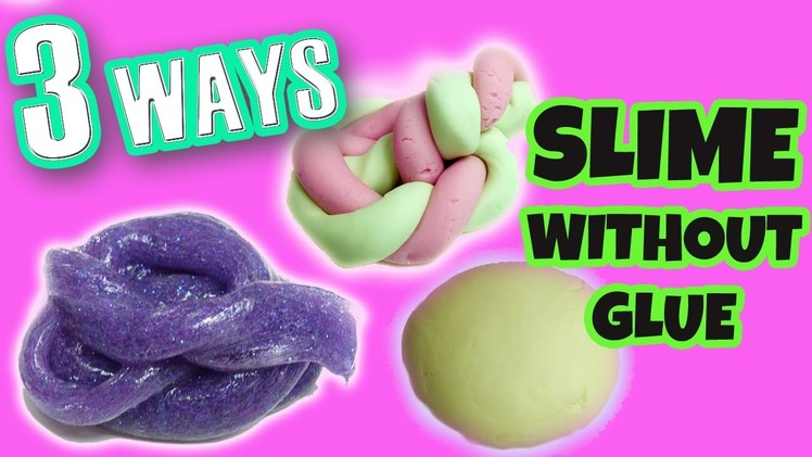 3 WAYS TO MAKE SLIME WITHOUT GLUE - How to make slime without glue, borax - slime Compilation