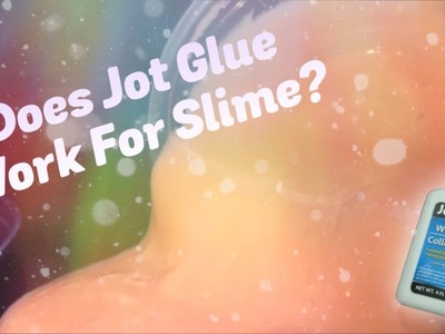 Does Jot Glue Work For Slime? | Fluffy Slime