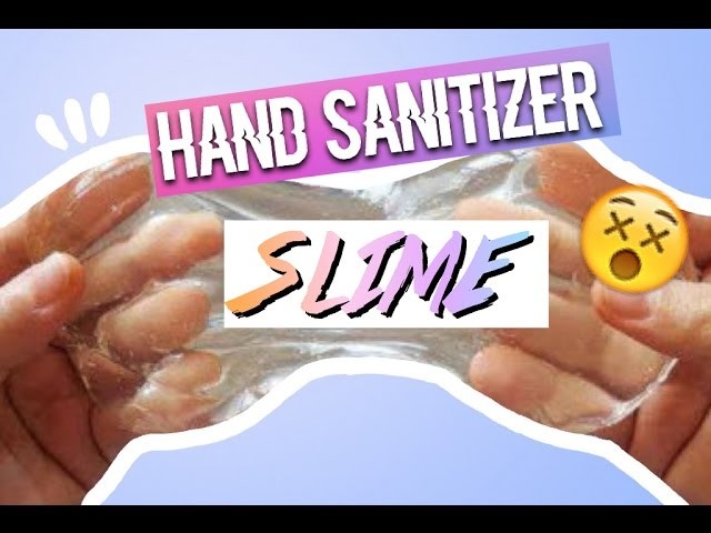 HAND SANITIZER SLIME RECIPIE   Hand Sanitizer Slime Recipie IWLA O 