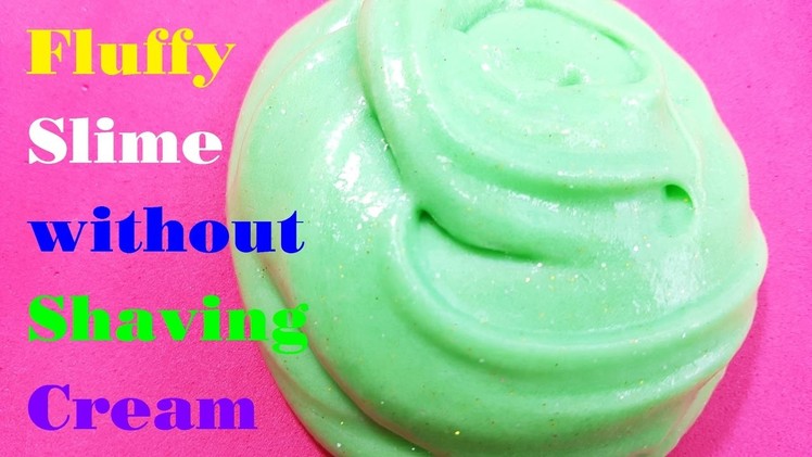 How To Make Fluffy Slime without Shaving Cream and Contact Solution! No Foaming Hand Soap, No Borax!
