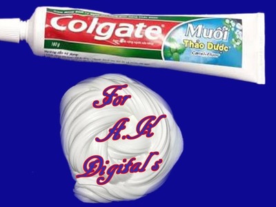 How to Make Slime with Toothpaste  कैसे स्लाइम बनाने के लिए ( For A.K Digital's )