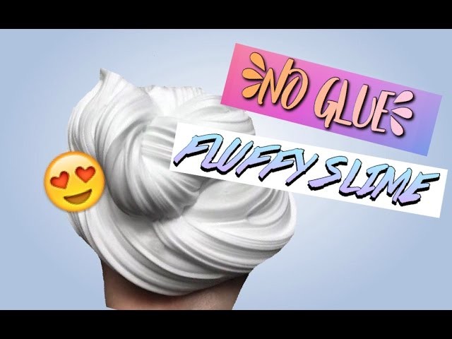 NO GLUE FLUFFY SLIME RECIPIE!