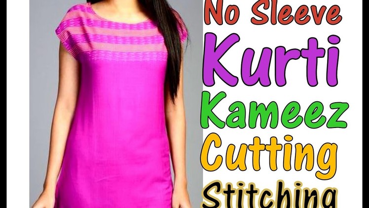 No Sleeve Pattern for All Types of  Kurti || Kameez || Dress || DIY - Simple&Easy Way AWW #285
