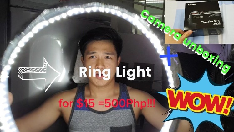 Vlog#4 Camera Unboxing and DIY Ring Light for $15 or 500 Pesos