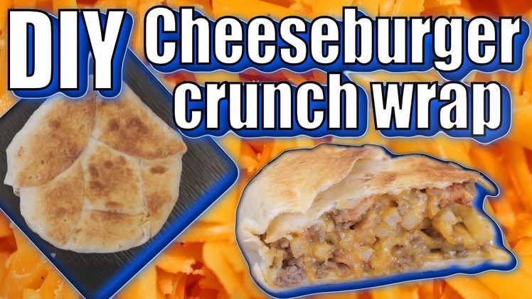 DIY Cheeseburger Crunch Wrap - Epic Recipes