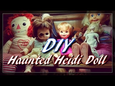DIY  - Haunted Heidi Doll Tutorial
