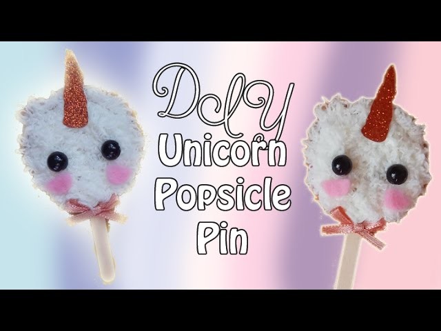 DIY: Unicorn Popsicle Pin