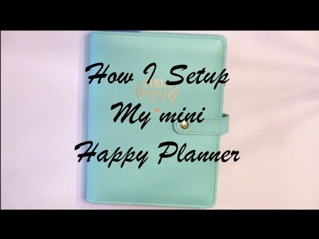 How I Setup My mini Happy Planner