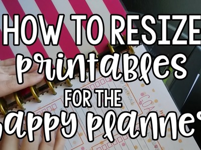 How to Resize Printables for the Happy Planner - Classic Size