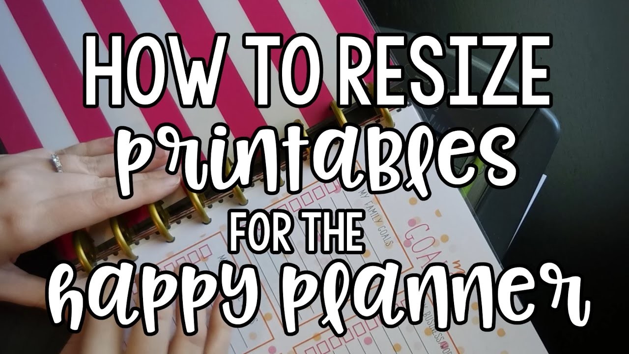 how-to-resize-printables-for-the-happy-planner-classic-size