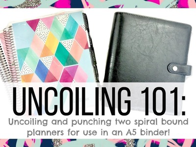 Uncoiling 101: Spiral bound planner to binder!