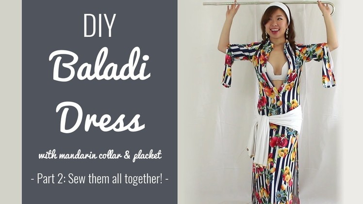 DIY Baladi Dress with Mandarin Collar and Placket [part 2: Sew them all together!]