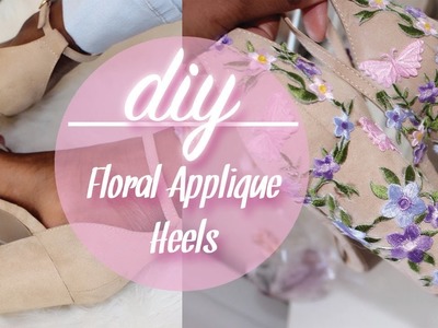 DIY | Floral Applique Heel ❀