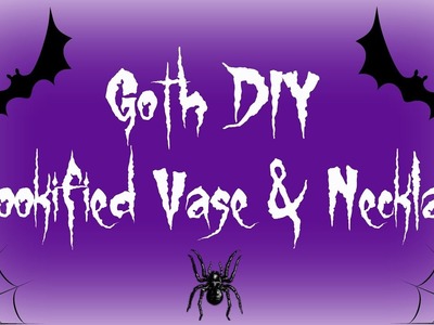 Goth DIY: Spookified Vase & Necklace