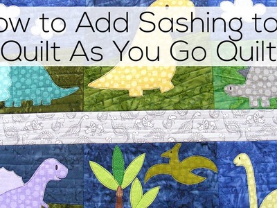 How to Add Sashing to a Quilt As You Go Quilt