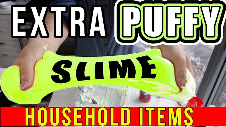 HOW TO MAKE EXTRA FLUFFY SLIME WITH HOUSEHOLD OBJECTS!