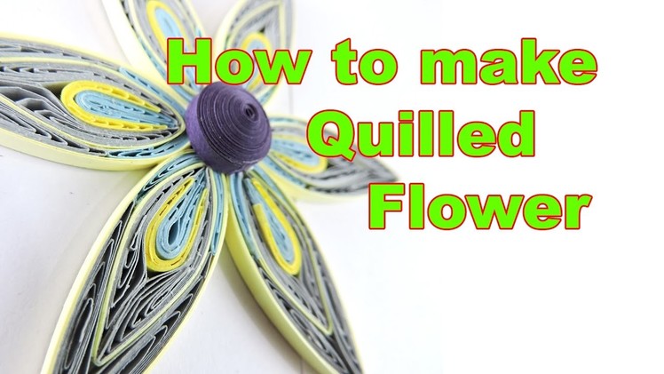 How to make Quilled flower