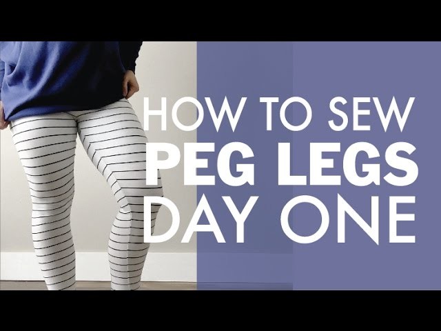 How to Sew Peg Leg Leggings Day One | DIBY.Club