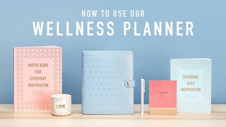 How to use our New Wellness Planner