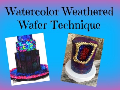 How to: Watercolor Weathered Wafer Technique | Cakes & Crafts by Kass