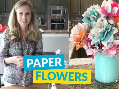 Make Gorgeous Paper Flowers!