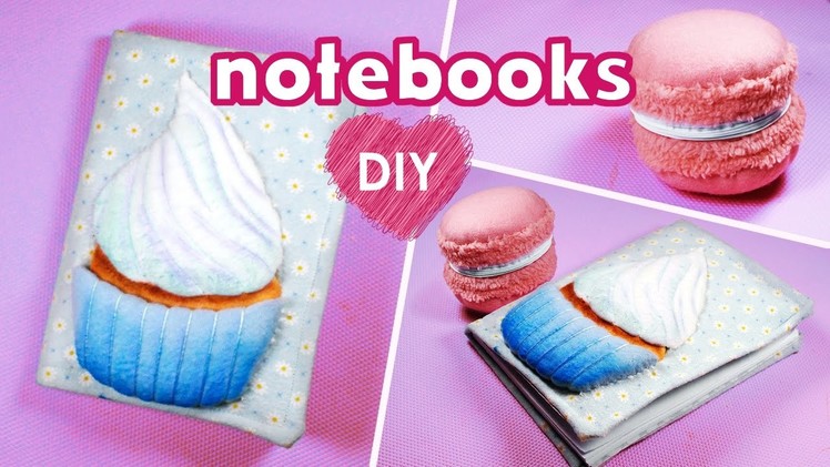 Sweet notebooks DIY. How to make cupcake notebook and macarons notebook