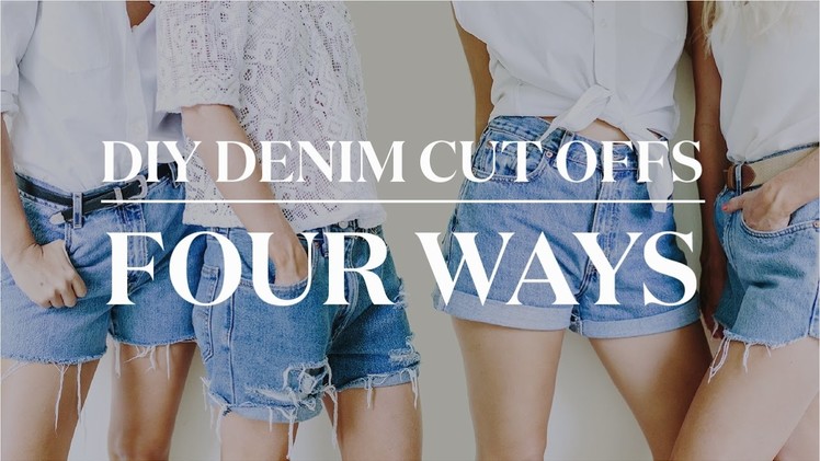 4 Ways to Make DIY Denim Cut Off Shorts