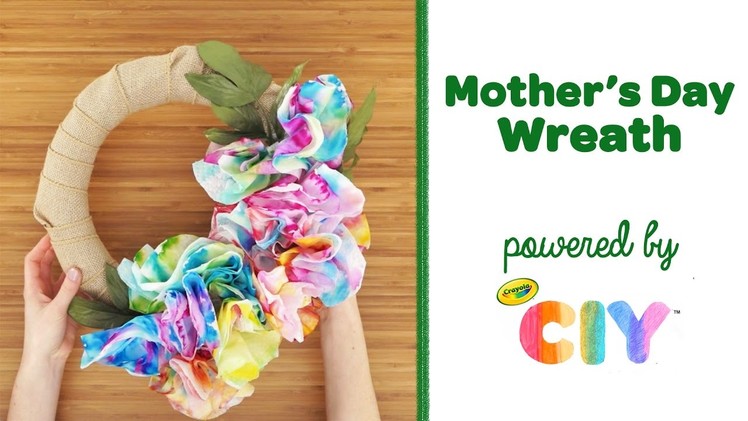 Crayola CIY: Create It Yourself - Mother's Day Gift Idea | DIY Wreath