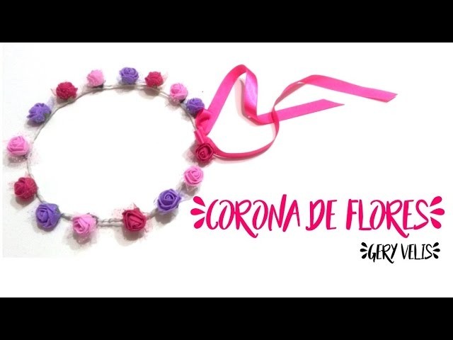 DIY CORONA DE FLORES - Video tutorial - Gery Velis =)