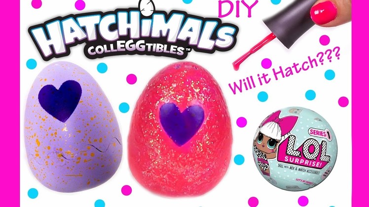 DIY Hatchimals Colleggtibles Painted Glitter Egg Tutorial - WILL IT HATCH? - LOL Doll Surprise Toy