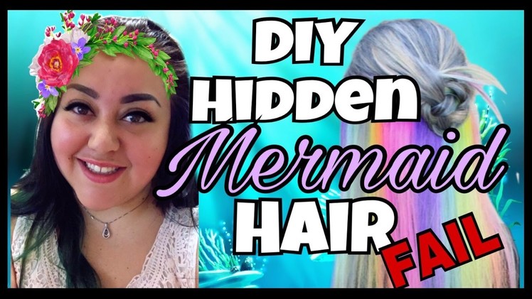 DIY Hidden Mermaid Hair FAIL. NOT a Tutorial