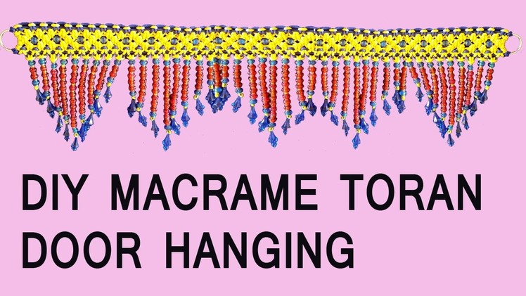 DIY How to make Macrame Toran Door Hanging Full tutorial | easy making | Macrame Art