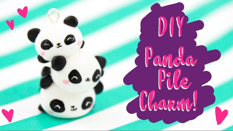 DIY KAWAII ”PANDA PILE” CHARM!! - Cute! | Kawaii Friday