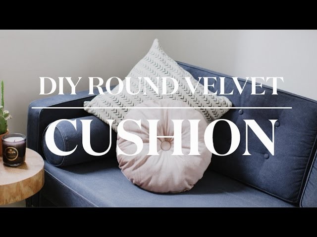 DIY Round Velvet Cushion (with Covered Button Tutorial!)