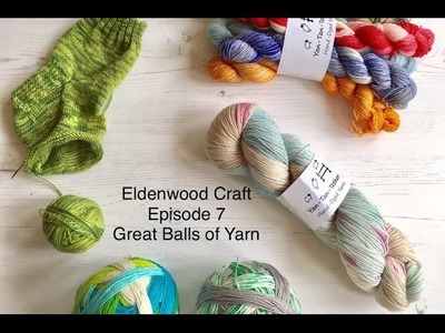 Eldenwood Craft - Episode 7 (not Episode 6) - Great Balls of Yarn