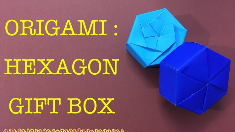 Hexagon Gift Box Origami - Easy Craft