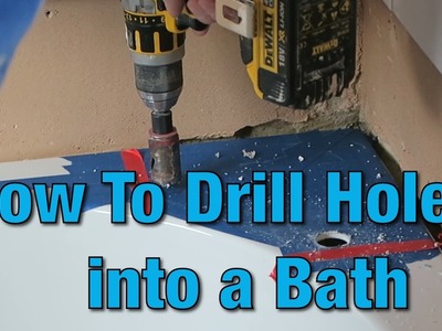 How to Drill Holes in a Bath | Tutorial | DIY | My bath has no holes in it